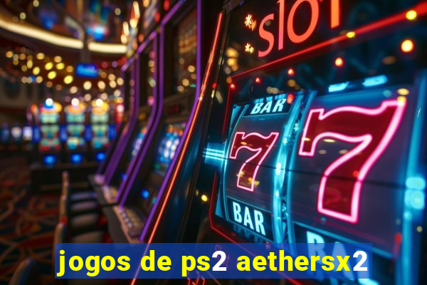 jogos de ps2 aethersx2